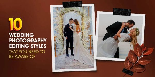 10-wedding-photography-editing-styles-to-try-in-2023-pgbs